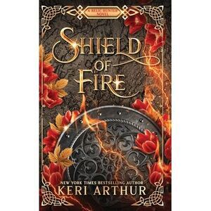 Shield of Fire -- Keri Arthur